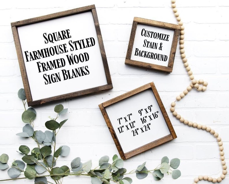 May include: Three square wooden sign blanks with a farmhouse style. The signs are in various sizes: 7x7 inches, 9x9 inches, 12x12 inches, 16x16 inches, and 24x24 inches. The signs are customizable with stain and background colors.