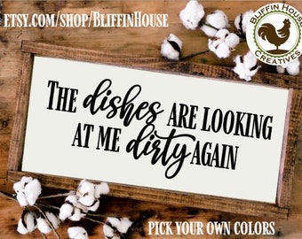 The Dishes Are Looking At Me Dirty Again Framed Wood Farmhouse Sign, Country Sign, Kitchen Sign, Farmhouse Decor, Rustic Decor Funny Kitchen