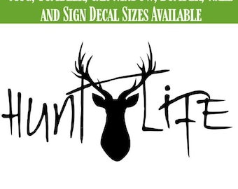 Hunt Life Hunting Vinyl Decal Sticker, Deer Hunting, Hunting Decal For Truck, Gifts For Him, Hunter Gift, Truck Gift, Window Decal [v-117]