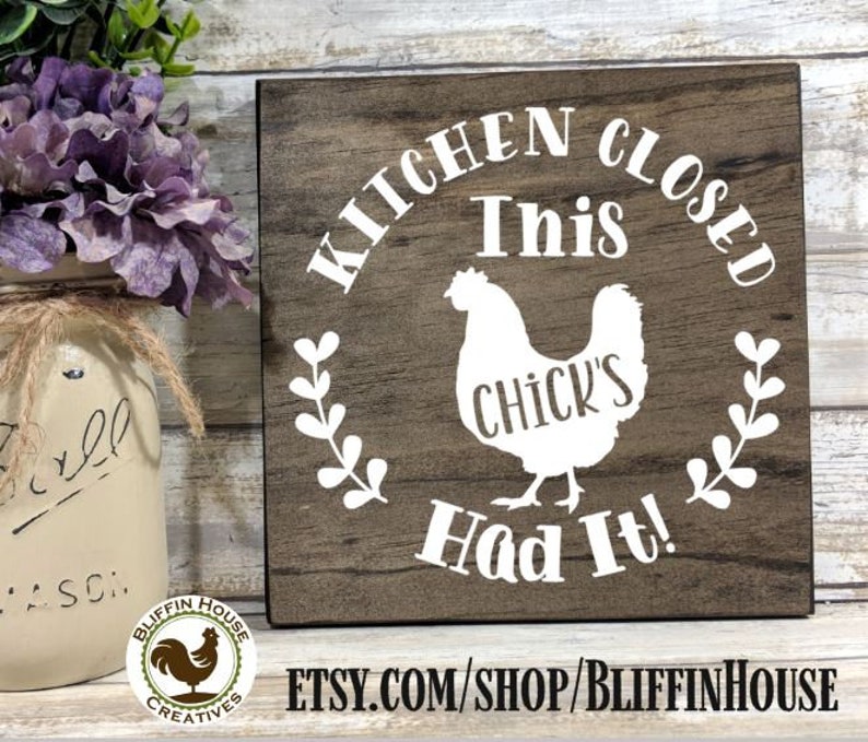 Kitchen Closed This Chick's Had It Kitchen Sign, Wood Kitchen Sign ...