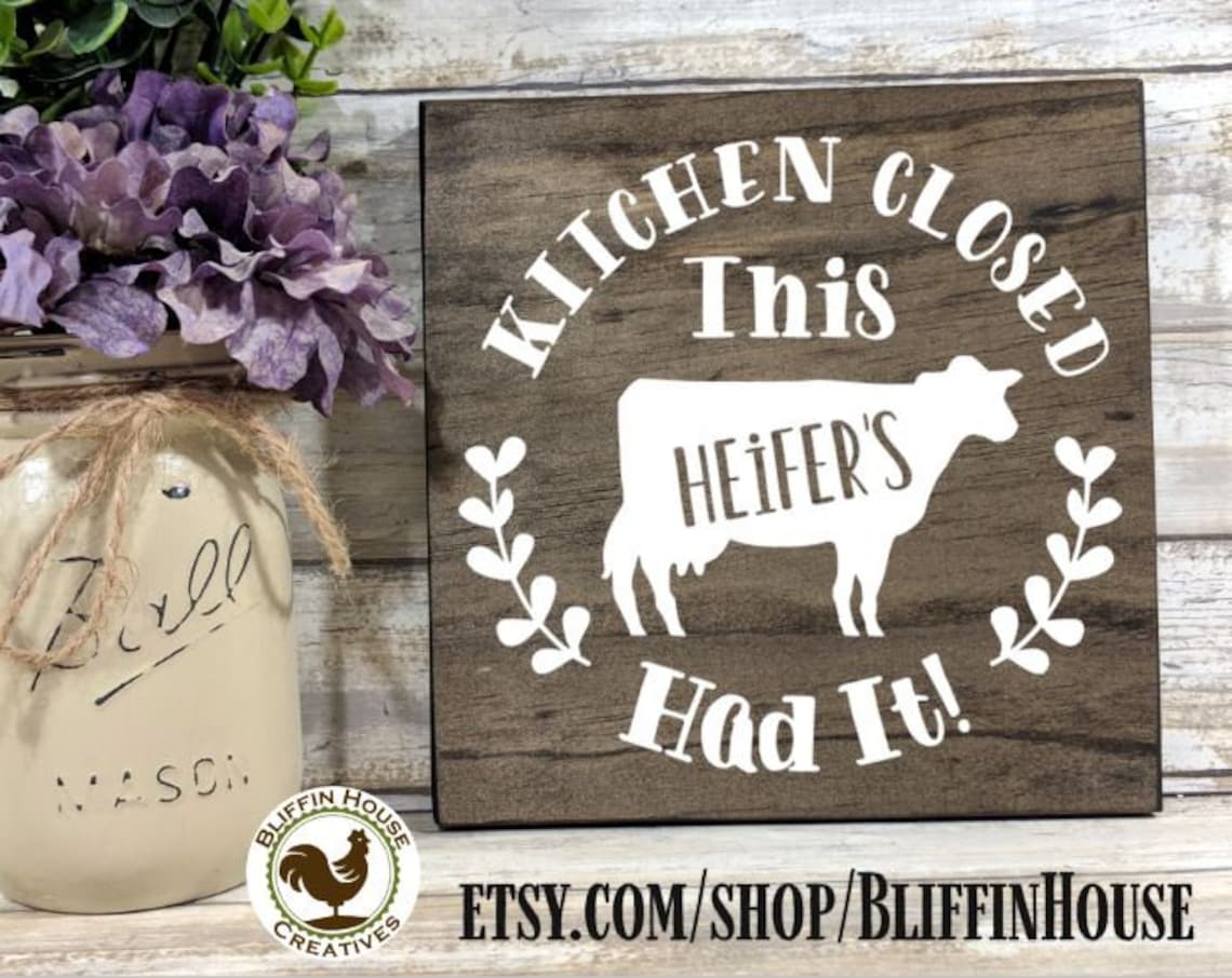 Kitchen Closed This Heifer's Had It Kitchen Sign Wood - Etsy