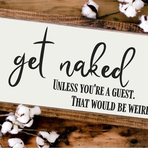 Get Naked Unless You're A Guest Bathroom Sign, Framed Get Naked Sign