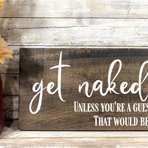 Get Naked Bathroom Sign, Solid Wood Get Naked Wall Hanging