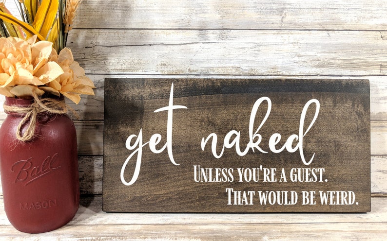 Get Naked Bathroom Sign, Solid Wood Get Naked Wall Hanging