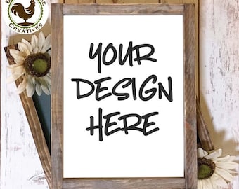 Personalized Framed Wood Sign "Your Design Here", Design Your Own Sign, Customized Sign, Custom Country Sign, Custom Farmhouse Sign