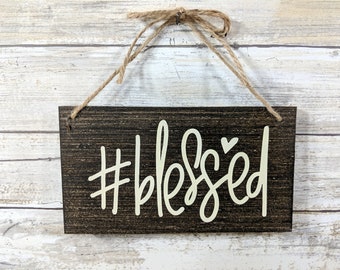 Blessed Wooden Sign, #blessed, Rustic Wood Signs, Hand Painted Blessed, Hashtag Sign, Farmhouse Decor
