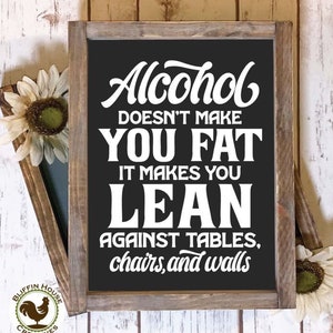 Alcohol Doesn't Make You Fat Funny Wood Sign, Drinking Signs, Funny Bar Decor, Farmhouse Bar Decor, Man Cave Decor, Funny Wine, Funny Beer