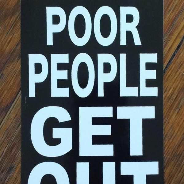 Vinyl Sticker: Poor People Get Out｜Anti-Gentrification Punk Satire Streetwear