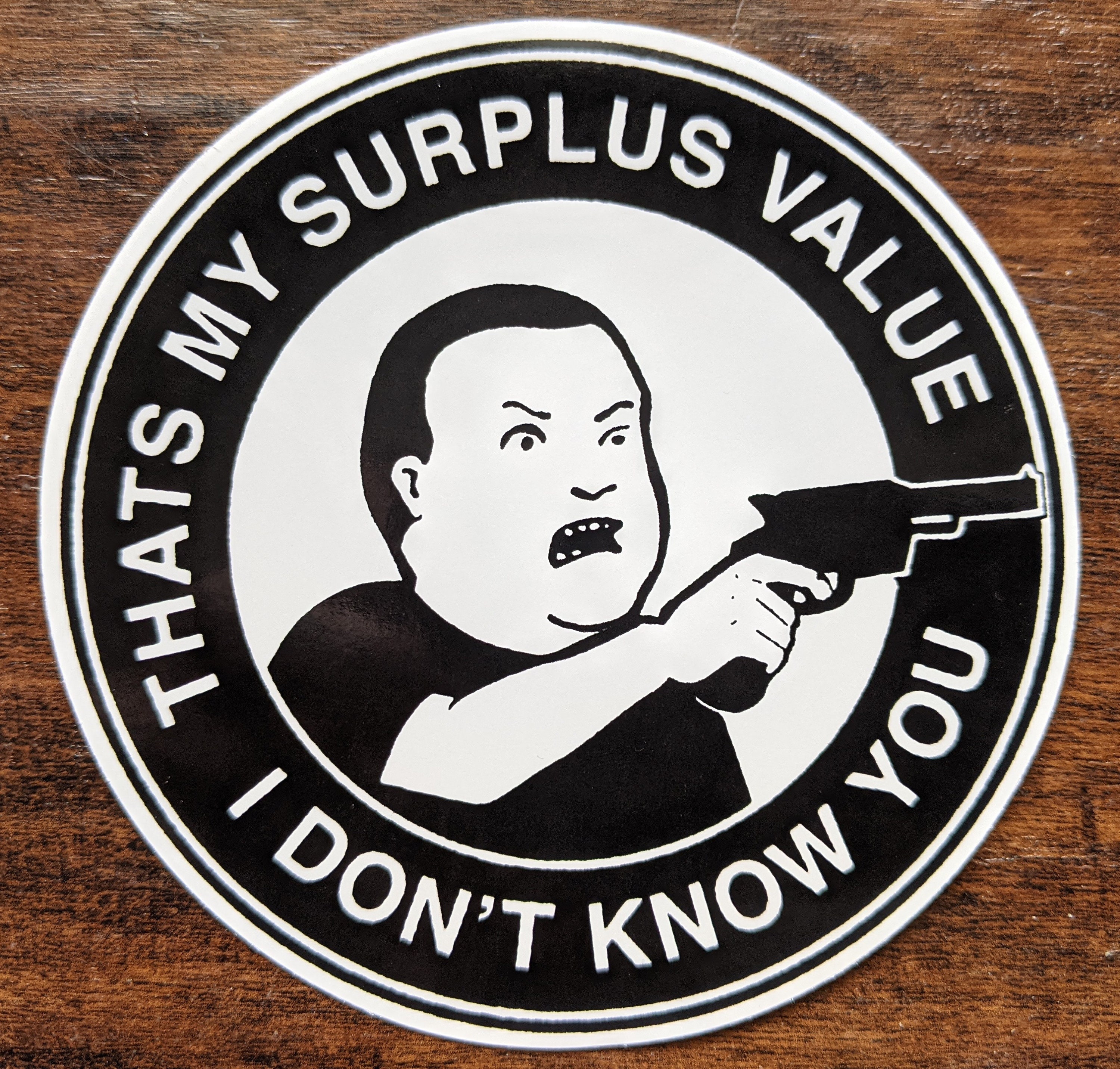 Vinyl Sticker: That&#39;s My Surplus Value I Don&#39;t Know You｜Marxist Communist Bobby Hill Parody
