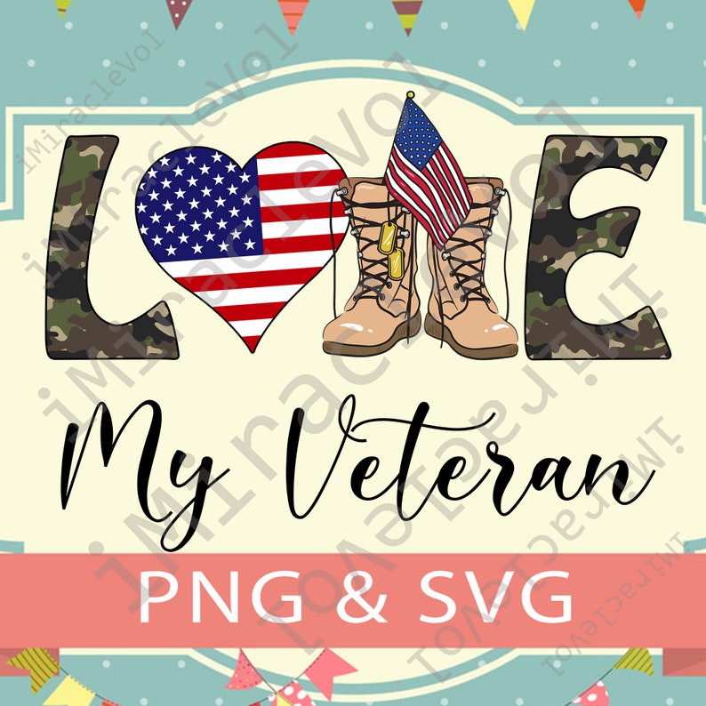 Love My Veteran Png Svghappy Veteran Day American Veteran Etsy