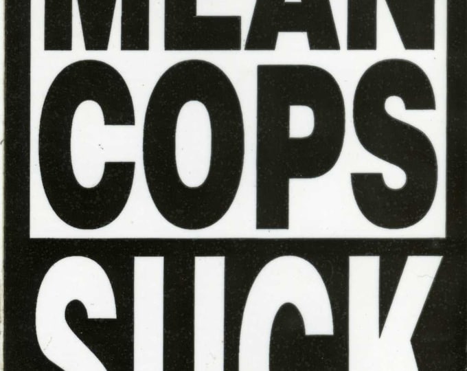 MEAN COPS SUCK Authentic Grateful Dead lot bumper stickers. From the 80s grateful dead store, grateful dead Stickers, grateful merch