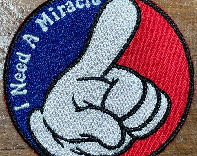 I need a miracle Iron on Patch Limited Edition Vintage PatchMafia.com