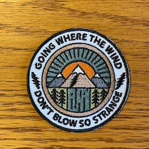 Hes Gone, Going were the winds dont blow so strange Iron on Patch Limited Edition Vintage PatchMafia.com