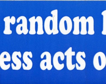Practice Random Kindness & senseless acts of beauty Vintage Grateful Dead stickers grateful dead store, grateful dead stickers, grateful