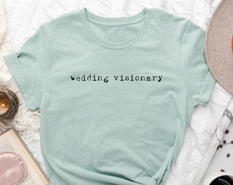 Wedding Visionary - Wedding Planner and Coordinator Gift Short-sleeve Tee - Event Planner Gift - Gift for Her - Camiseta para Wedding Planner