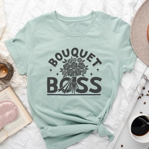 Bouquet Boss Florist Camisa de manga corta - Camisa de diseño floral - Regalo para florista - Camiseta amante de las flores - Linda camiseta gráfica de floristería