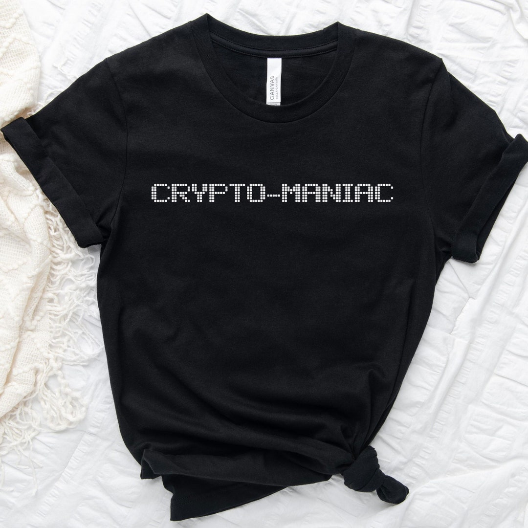 Cryptomaniac - Cryptocurrency Miner Unisex t-shirt - Gift Shirt for Crypto  Mining - Digital Currency tee - Funny crypto shirt - regalo per lui - Etsy  Italia