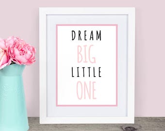 Dream Big Little One - Nursery Print - 5x7 - 8x10 - 11x14 - Customizable - Printable - Digital Download