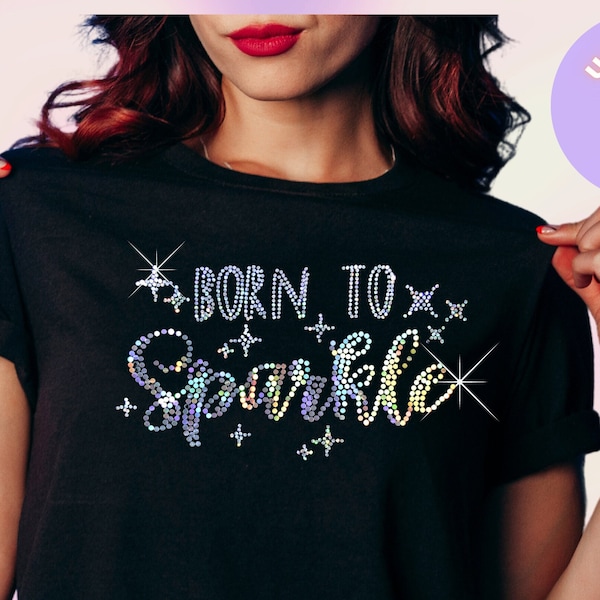 Born to sparkle Bling shirt, shine, party theme, sequins tank, woman trending tee, motivational, glitter