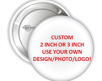 Custom Pin-Back Buttons Add Your Own Photo Logo or Picture Design Your Personalized Button