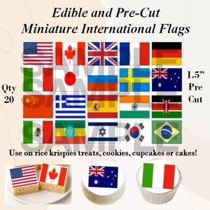 May include: Edible and pre-cut miniature international flags, each measuring 1.5 inches. The image displays flags from various countries, including the USA, Canada, and the UK. The text says, "Use on rice krispies treats, cookies, cupcakes or cakes!"