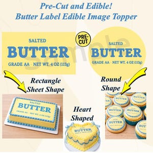 May include: Edible butter label image toppers in rectangle, round, and heart shapes. The toppers feature the text "SALTED BUTTER" and "GRADE AA NET WT. 4 OZ (113g)". The image shows examples of the toppers on cakes and cupcakes.