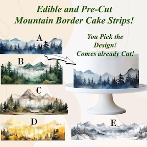 May include: Edible and pre-cut mountain border cake strips in various designs. The image shows a white cake decorated with a blue mountain and tree design, along with examples of other designs. The text says, "You Pick the Design! Comes already Cut!"