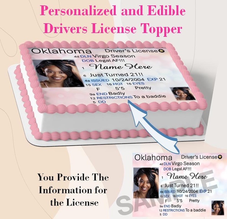 May include: A rectangular cake with pink frosting borders featuring an edible Oklahoma driver's license topper. The topper includes a placeholder for a photo, the text Name Here, and details like DOB Legal AF, 5'5 height, and Restrictions To a baddie.