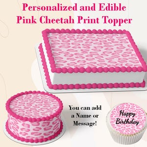May include: Two cakes decorated with pink cheetah print edible frosting. The larger cake is square and the smaller cake is round. The smaller cake has the text "Happy Birthday" on it. You can add a name or message to the cakes.