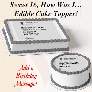 May include: Two white cakes with gray frosting and text that reads "Sweet 16, How Was I... Edible Cake Topper!". The text on the cake says "White Ferrari Frank Ocean (Sweet 16, how was I supposed to know anything?) Spotify".