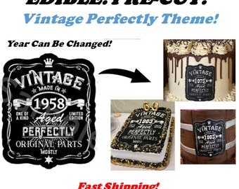 Vintage Aged Perfectly Year EDIBLE Label Image Topper, Vintage Aged Cake, Mostly Original Parts, One of a Kind, Personalized Vintage Year