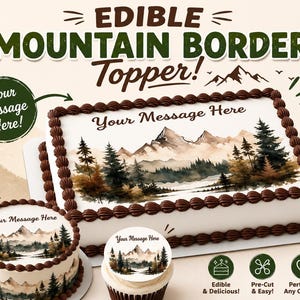 May include: An edible cake topper set featuring a mountain and forest landscape illustration with the text "Your Message Here". The set includes a rectangular sheet, a circular topper, and a cupcake topper, all with brown frosting borders.