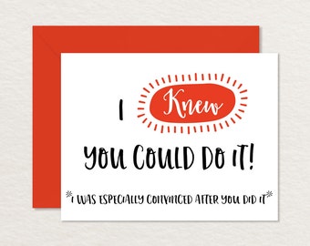 Funny Congratulations Card / Funny Graduation Card / Printable Congratulations / Printable Graduation Card / I Knew You Could Do It A2