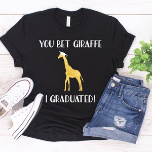 Funny Graduation Gift / Unisex Short-Sleeve T-Shirt / High School College Graduate Present / Graduation T-Shirt / Giraffe Humor Tee