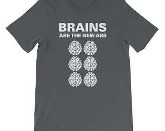 Funny Neuroscience T-shirt / Brains Are the New Abs / Science