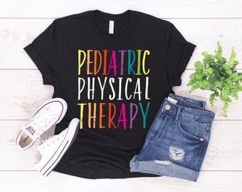 Pediatric Physical Therapy T-Shirt / Physical Therapy Rainbow Tee / PT PTA graduation gift shirt