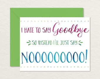 Printable Goodbye Card /  Funny Goodbye Card / Printable Farewell Card / Say No to Goodbye A2 / Moving Card / Bon Voyage Card / Retirement