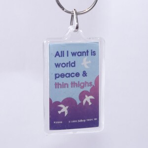 All I Want Is World Peace & Thin Thighs, Funny, Humorous, Button-Up, 1991, Key Chain, Key Ring, Keychain, Hanging, Vintage, ~ M-17-02