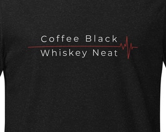 Coffee Black Whiskey Neat T-Shirt