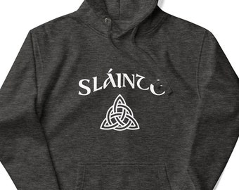 Sláinte Hoodie with Celtic Trinity Symbol - Irish Gaelic Toast Sweatshirt - St. Patrick's Day Apparel