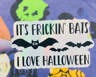 It’s Frickin’ Bats I Love Halloween Sticker