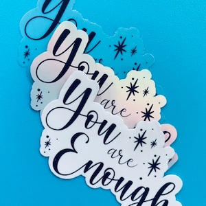 You are Enough Sticker