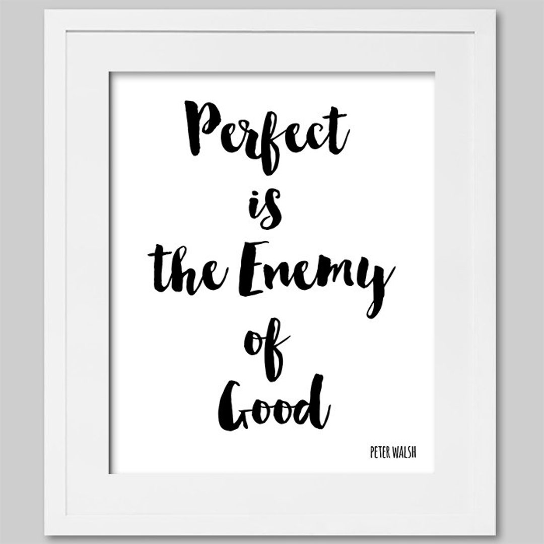 Printable Quote Perfect is the Enemy of Good Digital Download Typography Black White Art Print