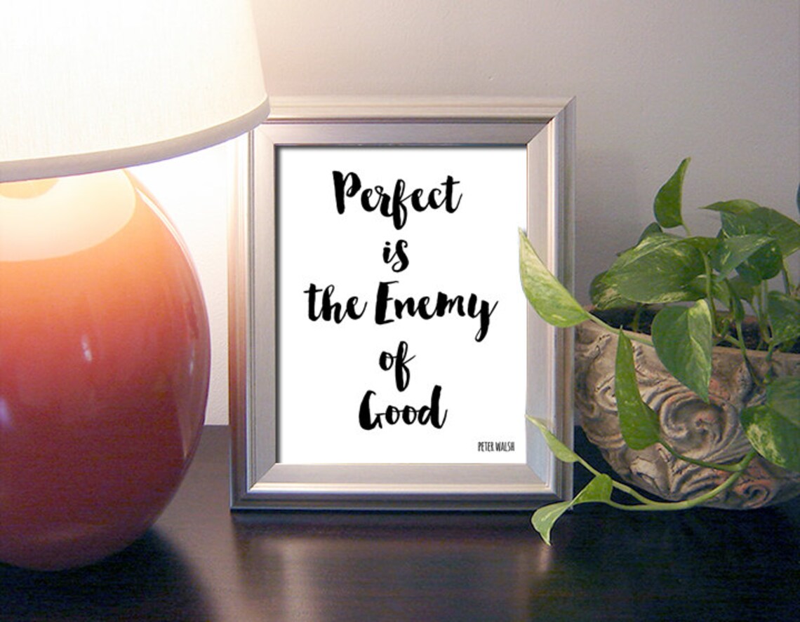 Printable Quote Perfect is the Enemy of Good Digital Download Typography Black White Art Print