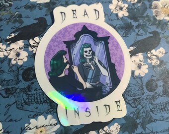 Dead Inside Holo Vinyl Sticker | Gothic Alternative Spooky Halloween Creepy Cute Rockabilly