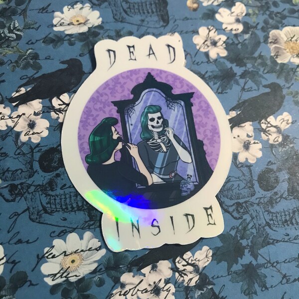 Dead Inside Holo Vinyl Sticker | Gothic Alternative Spooky Halloween Creepy Cute Rockabilly