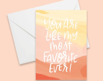 Funny Friendship Card | You Are My Most Favorite Ever, A6 Greeting Card