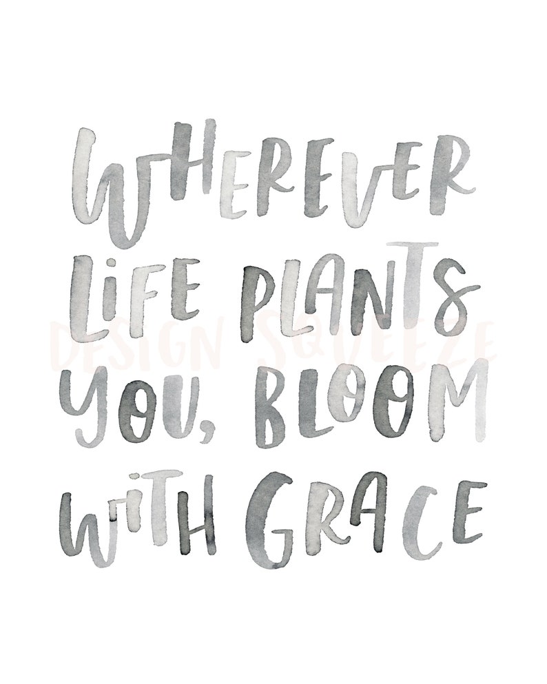 Bloom With Grace Quote Watercolor Art Print Bloom Art Grace Etsy