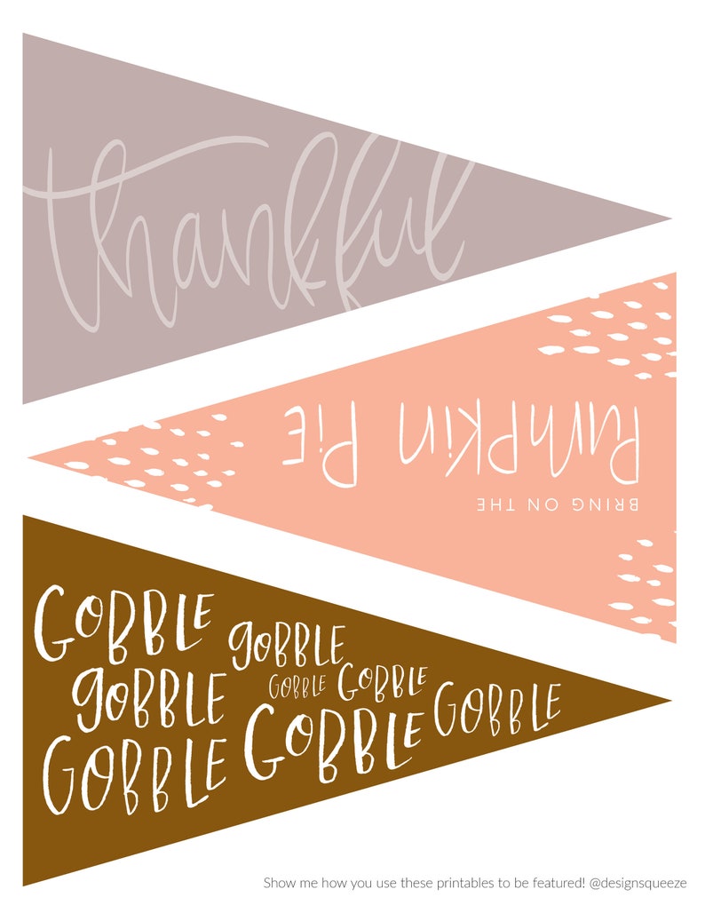 May include: Three triangular banners with Thanksgiving-themed text. The top banner is mauve with the word "thankful" in white script. The middle banner is peach with "Pumpkin Pie" and "Bring on the" in white. The bottom banner is brown with "GOBBLE" repeated.