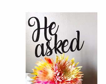 He Asked Glitter Cake Topper, Bridal Shower Cake Topper, Engagement Cake Topper, She Said Yes Cake Topper, Wedding Shower Cake Topper
